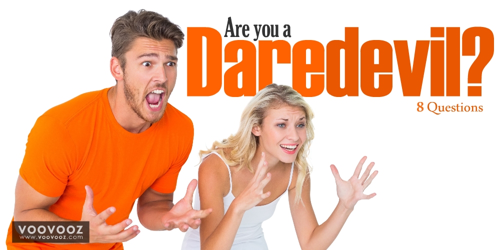Are you a daredevil?