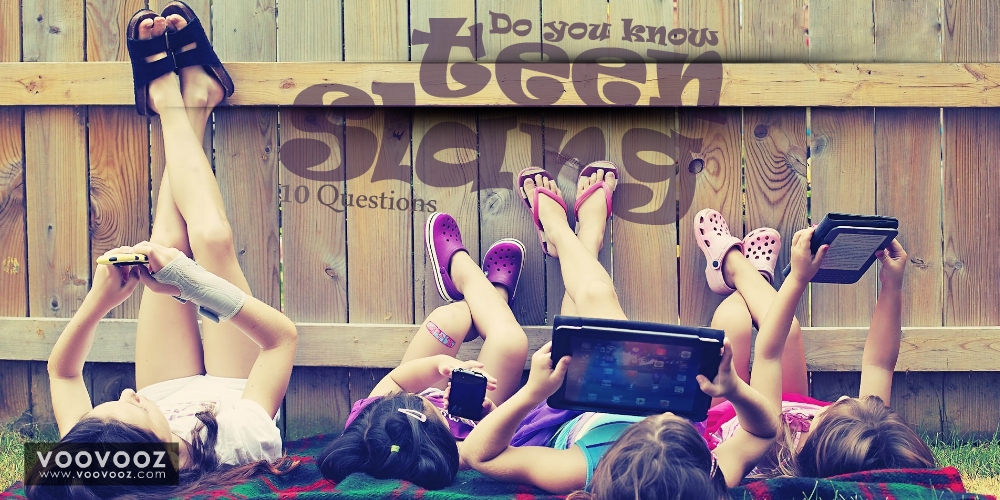 Do you know teen slang