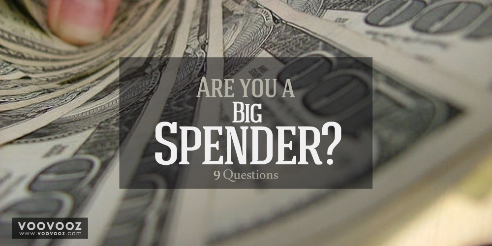 Are you a big spender?